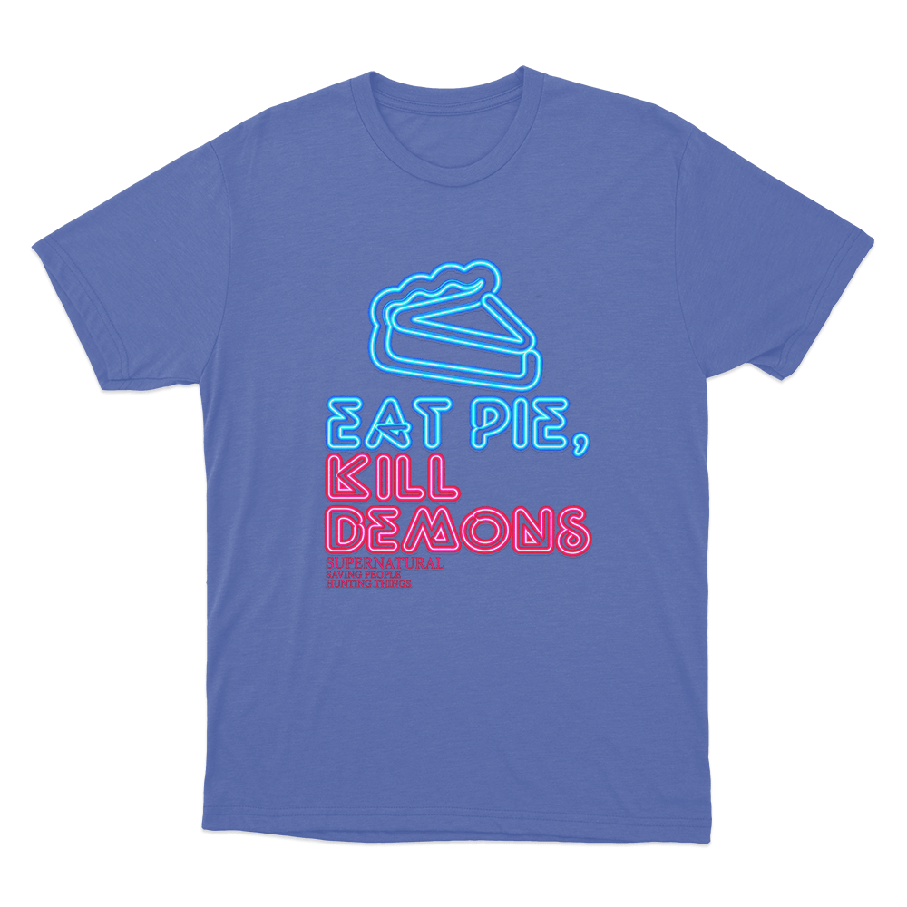 Supernatural Eat Pie Kill Demons Unisex T Shirt Blue Supernatural Eat Pie Kill Demons Unisex T Shirt Blue